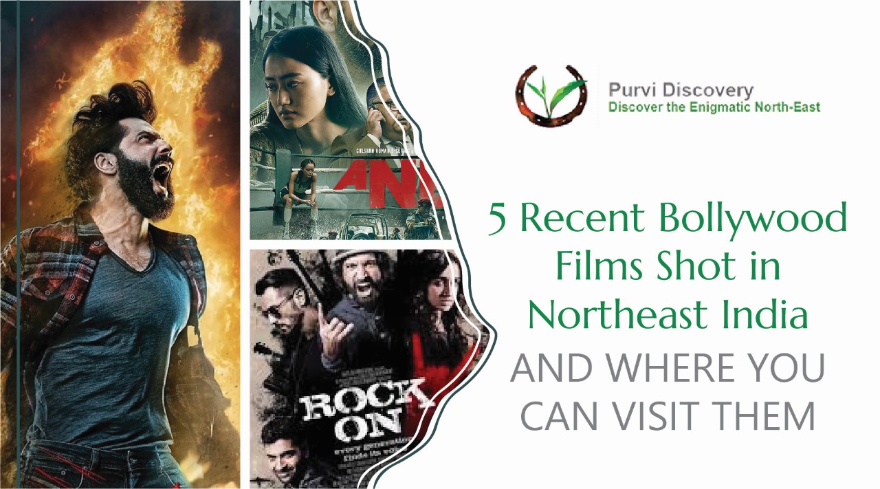 5 Recent Bollywood Films Shot in Northeast India