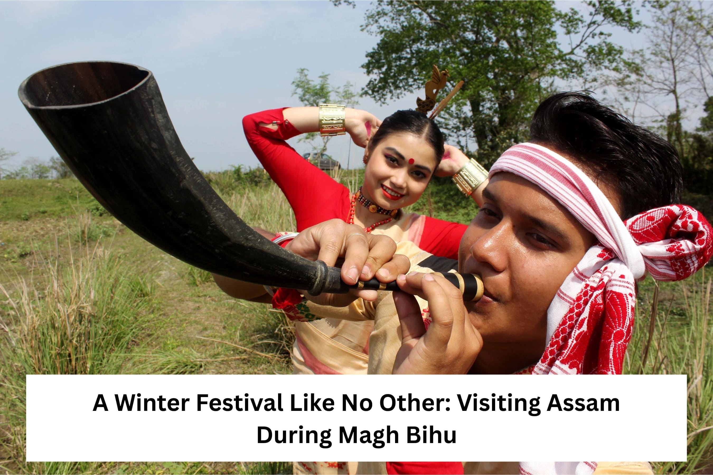 A Winter Festival Like No Other: Visiting Assam During Magh Bihu