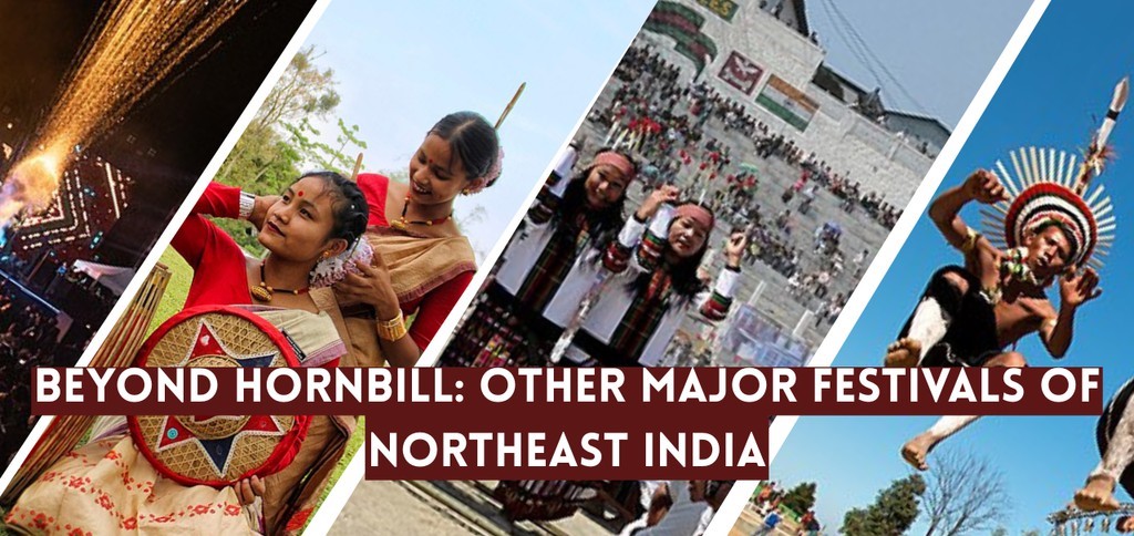 Beyond Hornbill: Other Major Festivals of Northeast India