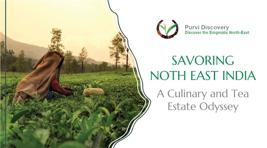 SAVORING NORTHEAST INDIA