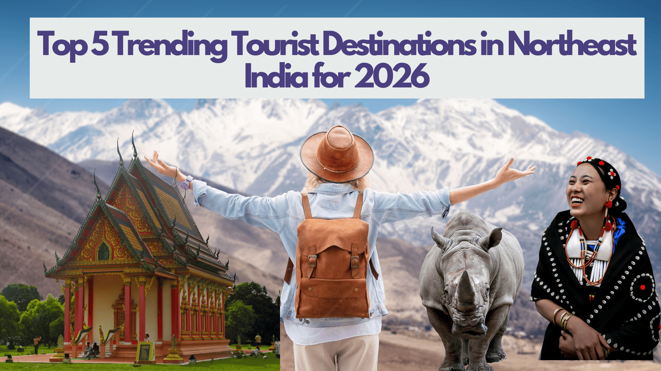 Top 5 Trending Tourist Destinations in Northeast India for 2026