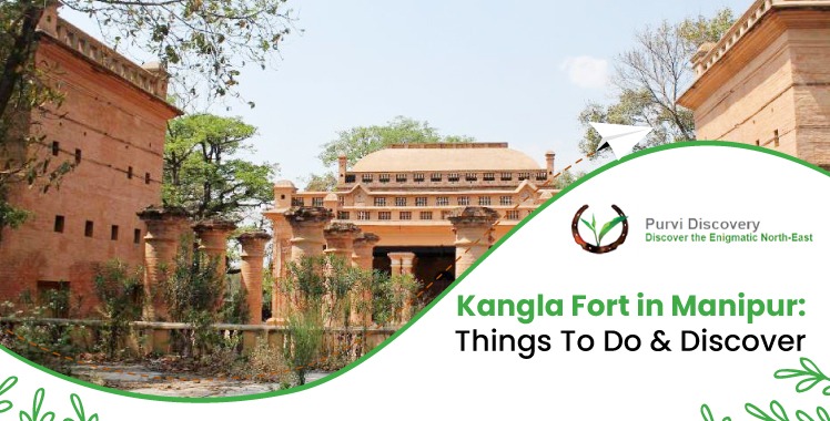kangla-fort-in-manipur-things-to-do-discover